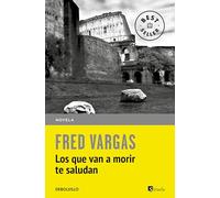 Los que van a morir te saludan (Best Seller)