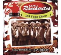 Los Rancheritos Del Topo Chico - Entre Boleros Y Rancheras