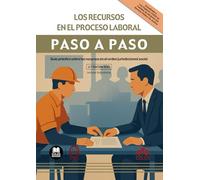 Los recursos en el proceso laboral: Guía práctica sobre los recursos en el orden jurisdiccional social