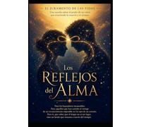 Los Reflejos del Alma/ El Juramento de las Vidas