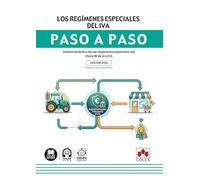 Los regímenes especiales del IVA. Paso a paso: Análisis práctico de los regímenes especiales del título IX de la LIVA