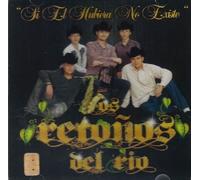 Los Retonos Del Rio Si El Hubiera No Existe by Los Retonos Del Rio Si El Hubiera No Existe (0100-01-01)