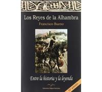 Los Reyes de La Alhambra: Entre La Historia y La Leyenda