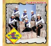 Los Reyes Del Camino - La Gran Noticia