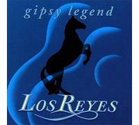 Los Reyes - Gipsy Legend