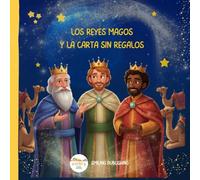 Los Reyes Magos y la carta sin regalos.: Un viaje lleno de risas, magia y el verdadero espíritu de la Navidad.
