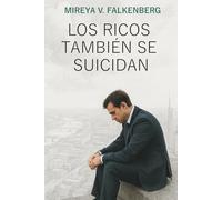 LOS RICOS TAMBIEN SE SUICIDAN: ¿Y si la plenitud viniera de algo más que tu cuenta bancaria?