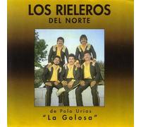 Los Rieleros Del Nor - Golosa