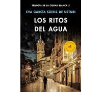 Los Ritos del Agua / The Water Rituals (White City Trilogy. Book 2)