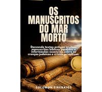 LOS ROLLOS DEL MAR MUERTO: Descubre textos antiguos ocultos, manuscritos bíblicos perdidos y claves para comprender las primeras creencias judías y cristianas.