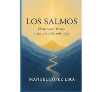 Los Salmos: El manual Divino para una vida auténtica