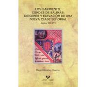 Los Sarmiento, Condes de Salinas: orígenes y elevación de una nueva clase señorial. Siglos XII-XVI (Historia Medieval y Moderna)