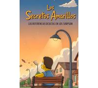 Los Secretos Amarillos: Las referencias ocultas en Los Simpson (Los Amarillos)