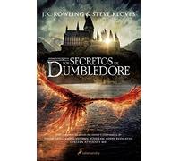 Los Secretos de Dumbledore / Fantastic Beasts: The Secrets of Dumbledore -The Complete Screenplay: El guion completo / The Complete Screenplay (Animales Fantasticos / Fantastic Beasts)