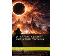 Los secretos de la Academia Lunar: La primera desaparición