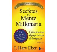 Los Secretos de la Mente Millonaria( Como Dominar el Juego Interior de A Riqueza = Secrets of the Millionaire Mind)[SPA-SECRETOS DE LA MENTE MILLO][Spanish Edition][Paperback]