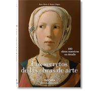 Los secretos de las obras de arte. 100 obras maestras en detalle