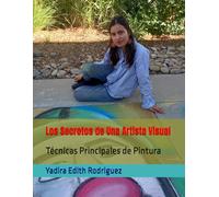 Los Secretos de Una Artista Visual: Técnicas Principales de Pintura