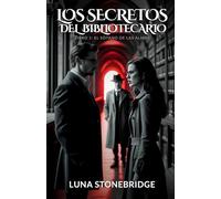 Los Secretos Del Bibliotecario: Libro 1: El Sótano De Las Almas