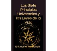 Los Siete Principios Universales y las Leyes de la Vida