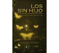 LOS SIN HIJO: cuando la vida impone su ley