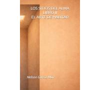 LOS SITIOS DEL ALMA LIBRO II EL ARTE DE HABITAR