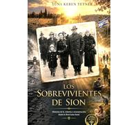 Los Sobrevivientes de Sion: 50 historias de quienes regresaron de las cenizas del horror (Historias de Sion)