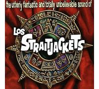Los Straitjackets : The Utterly Fantastic and Totally Unbelievable Sound Of