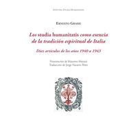Los studia humanitatis como esencia de la tradición espiritual de Italia: Diez artículos de los años 1940 a 1943: 1 (Humanismo (Nueva serie))