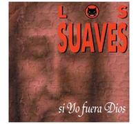 Los Suaves - Si Yo Fuera Dios [Us Import]