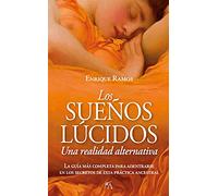 Los Sueños Lúcidos: Una Realidad Alternativa: Una realidad alternative / An Alternate Reality