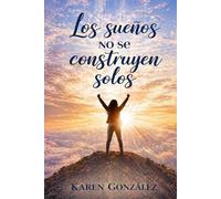 LOS SUEÑOS NO SE CONSTRUYEN SOLOS