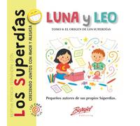Los Superdías: Luna y Leo: Tomo 0: El origen de los Superdías
