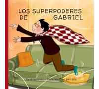 Los Superpoderes de Gabriel (¡RAROLANDIA! TU MUNDO DE CUENTOS INOLVIDABLES)