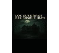 Los susurros del bosque Irati: Una novela de suspenso y misterio