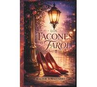 LOS TACONES DEL FAROL: secretos de un soñador