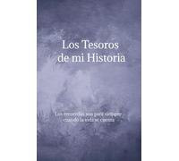 Los Tesoros de mi Historia: Los recuerdos son para siempres cuando la vida se cuenta