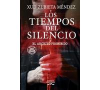 Los tiempos del silencio y el archivo prohibido