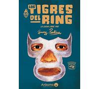 Los Tigres del Ring: La lucha libre