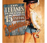 Los Titanes De Durango - 15 Exitos Duranguenses [Us Import]
