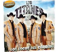 Los Titanes De Durango - Los Locos Del Corrido