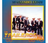 Los Traileros Del Norte - 15 Grandes Exitos