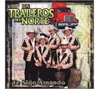 Los Traileros Del Norte - Te Sigo Amando