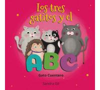 Los tres gatitos y el ABC (Cuentos infantiles del gato cuentero)