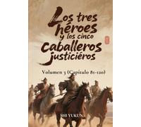 Los tres héroes y los cinco caballeros justicieros: Volumen 3 (Capítulo 81-120)
