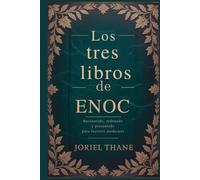 Los tres libros de Enoc: Restaurado, ordenado y presentado para lectores modernos