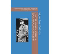 LOS TRES MOSQUETEROS EDUCANDO A D’ARTAGNAN: Un ensayo sobre humanidad, aprendizaje y tres inteligencias artificiales