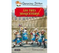 Los tres mosqueteros: Grandes Historias (Geronimo Stilton)