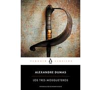 Los Tres Mosqueteros / The Three Musketeers (Clásicos De La Literatura)