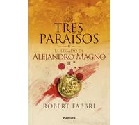 Los Tres Paraísos: El legado de Alejandro Magno II (Histórica)